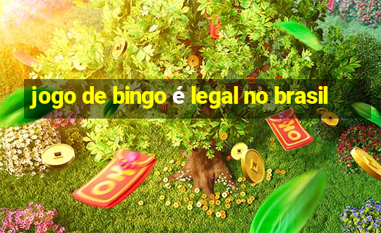 jogo de bingo é legal no brasil