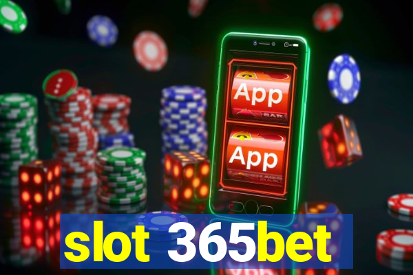 slot 365bet