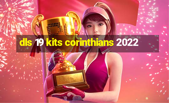 dls 19 kits corinthians 2022