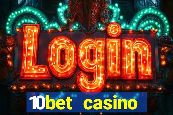 10bet casino welcome bonuses