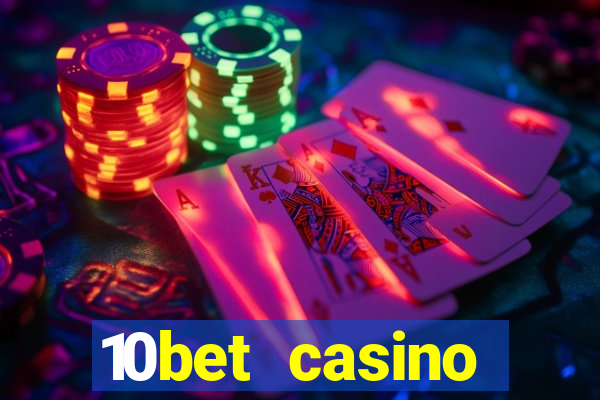 10bet casino welcome bonuses