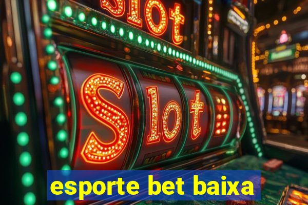 esporte bet baixa