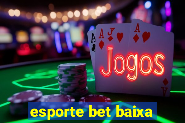 esporte bet baixa