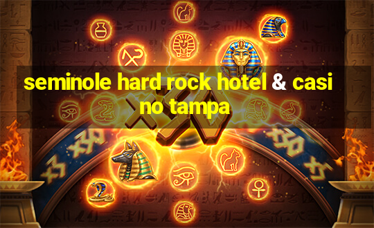 seminole hard rock hotel & casino tampa