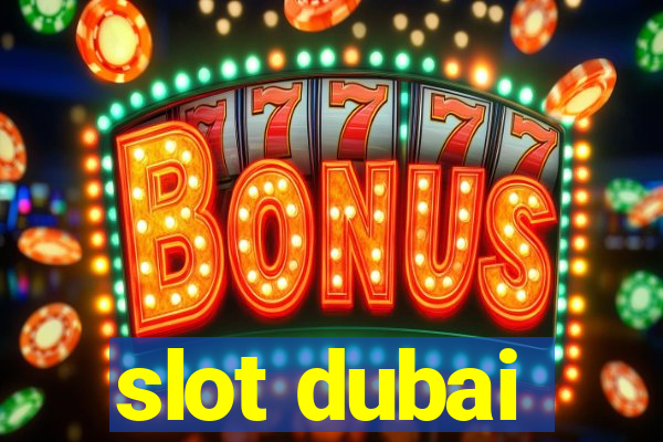 slot dubai