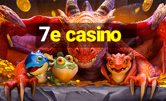 7e casino