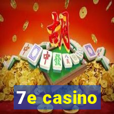 7e casino