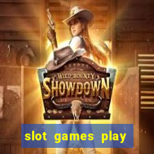 slot games play for free