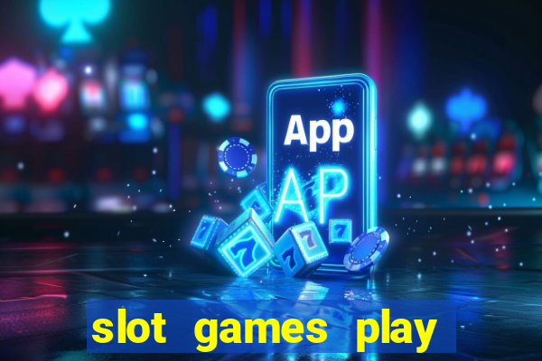 slot games play for free