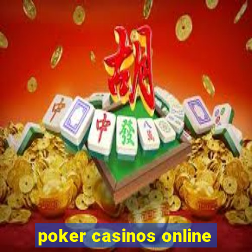 poker casinos online