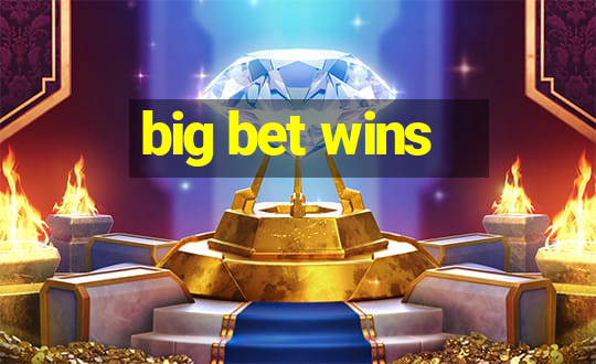 big bet wins