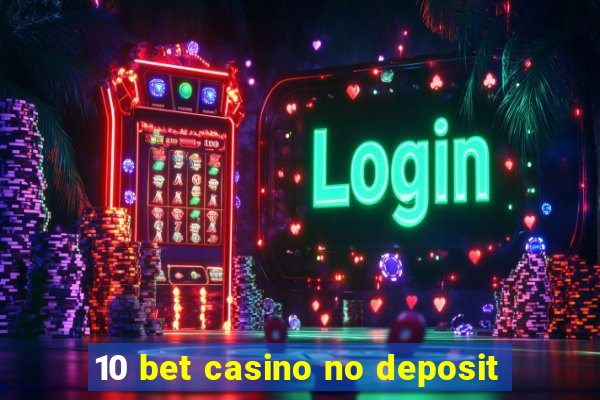 10 bet casino no deposit