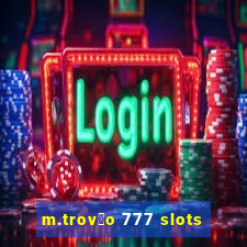 m.trov茫o 777 slots