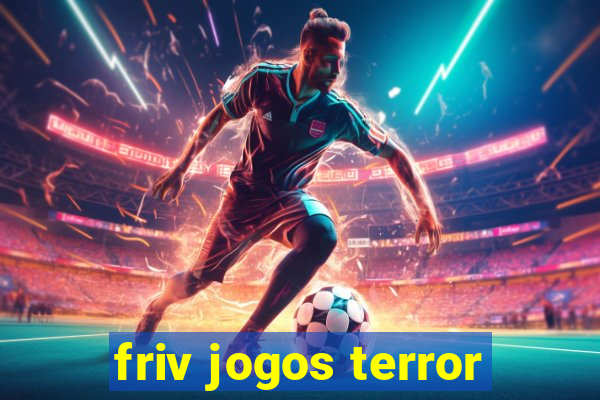 friv jogos terror