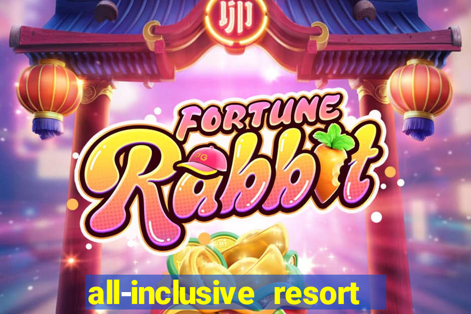 all-inclusive resort with casino