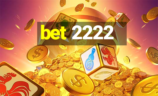 bet 2222