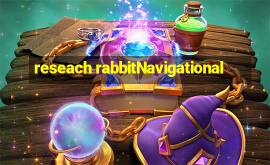 reseach rabbitNavigational