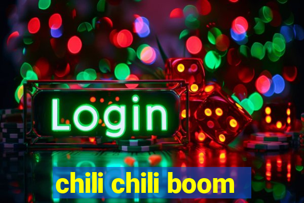 chili chili boom