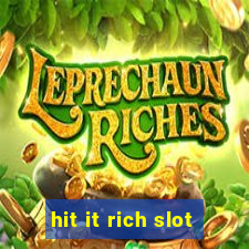 hit it rich slot