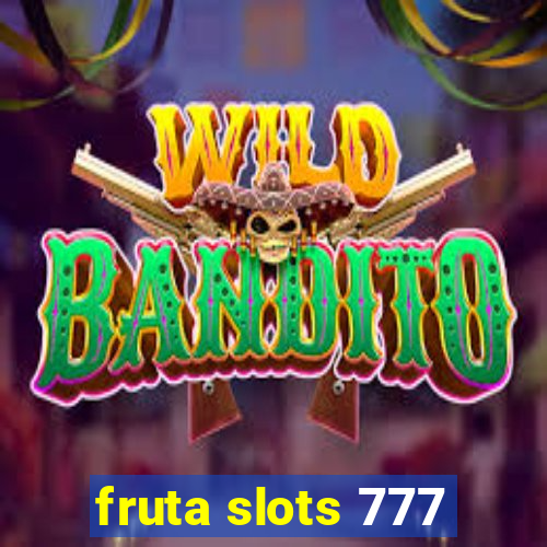 fruta slots 777