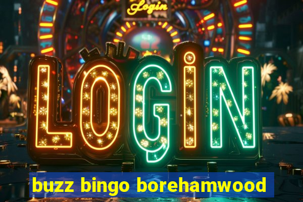 buzz bingo borehamwood