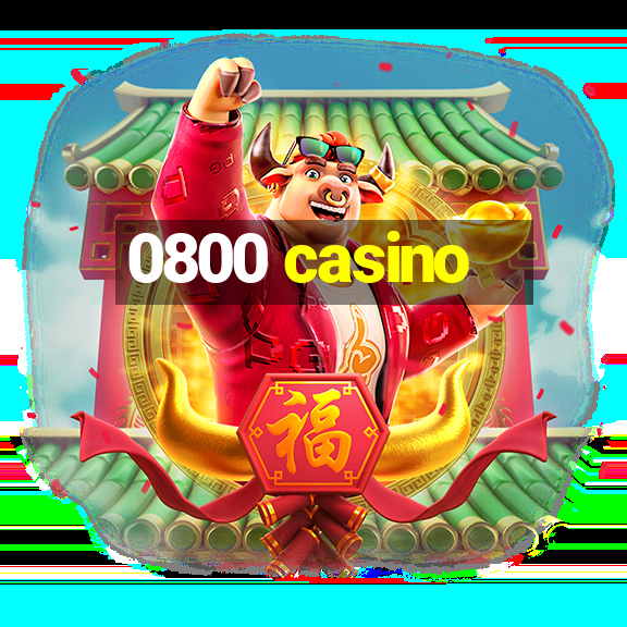 0800 casino