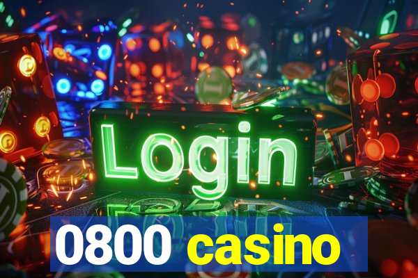 0800 casino