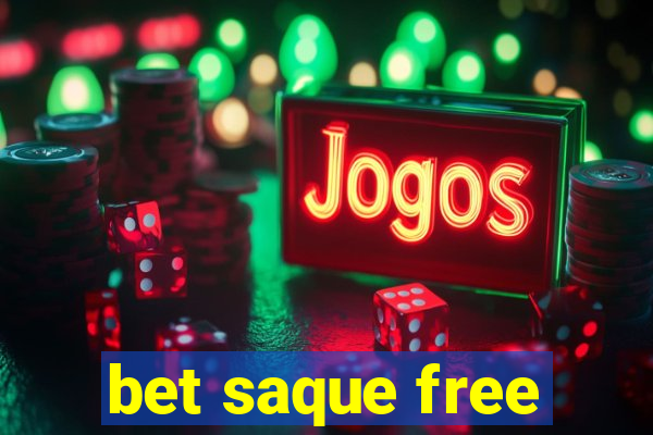 bet saque free