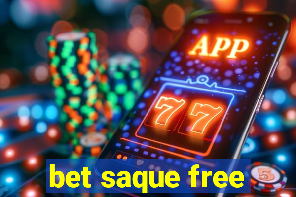 bet saque free