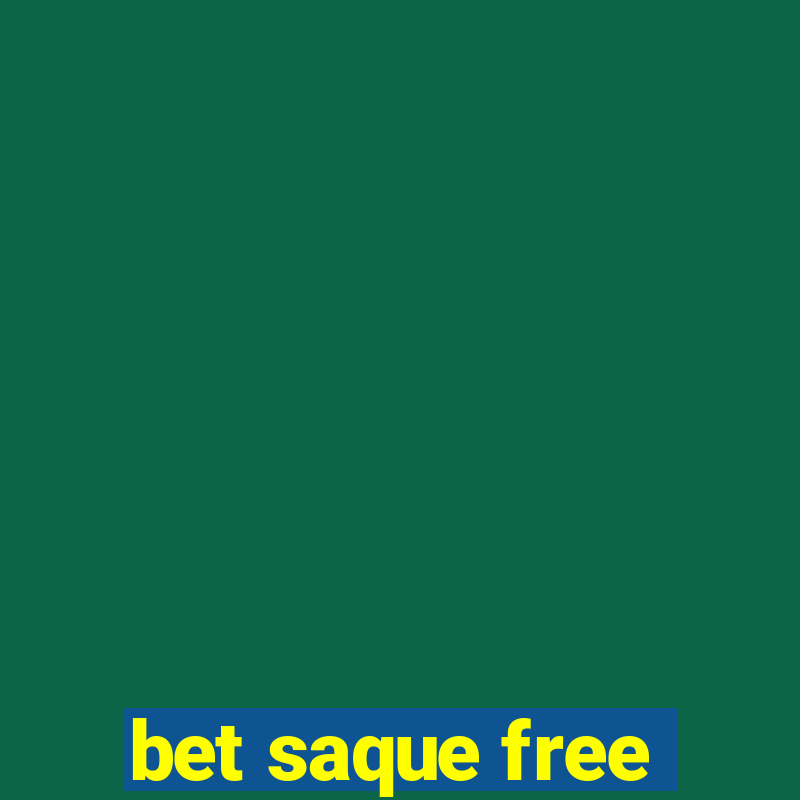 bet saque free