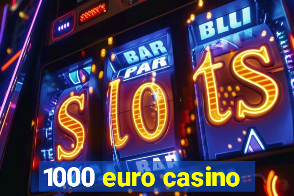 1000 euro casino