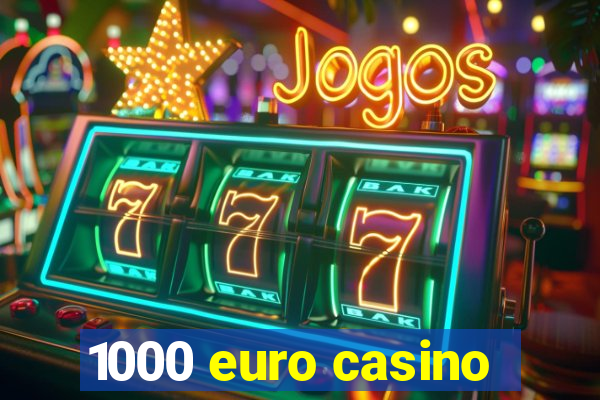 1000 euro casino