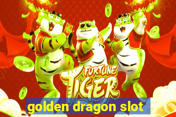 golden dragon slot