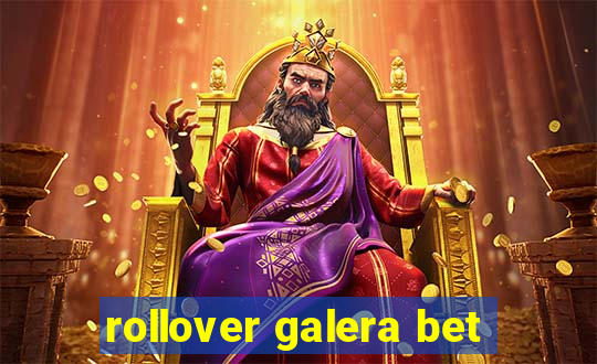 rollover galera bet