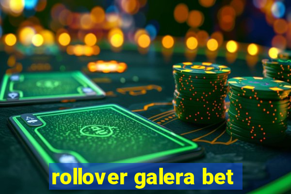 rollover galera bet