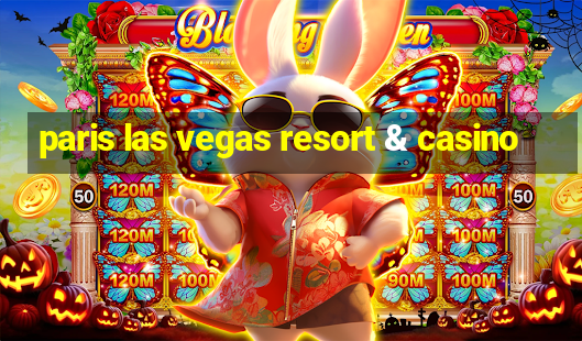 paris las vegas resort & casino