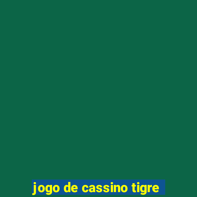 jogo de cassino tigre