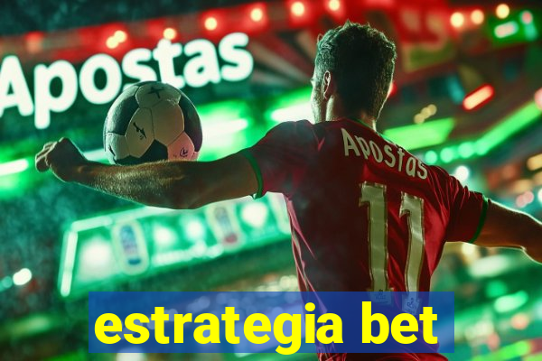 estrategia bet