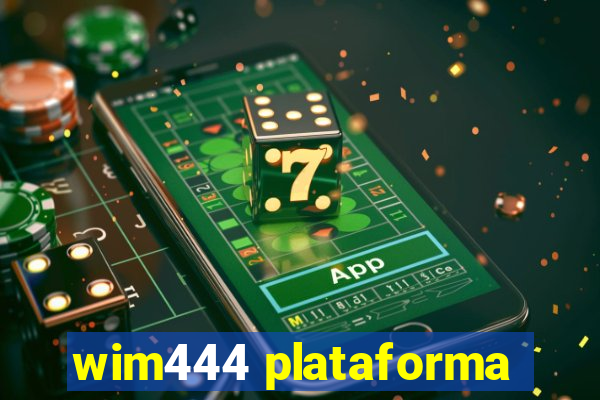 wim444 plataforma