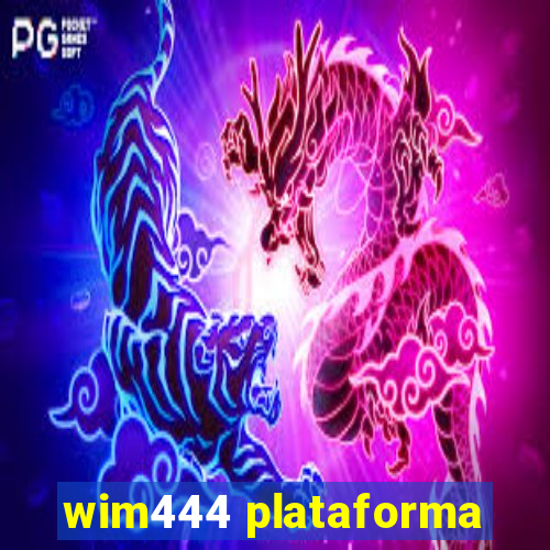 wim444 plataforma