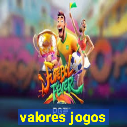 valores jogos