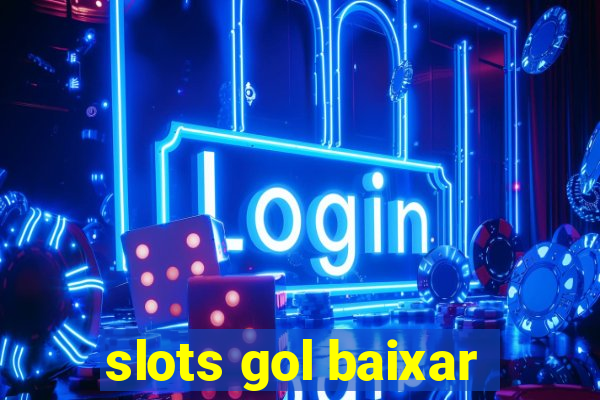 slots gol baixar