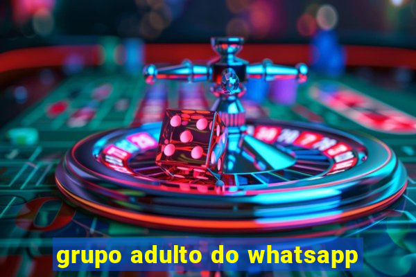 grupo adulto do whatsapp