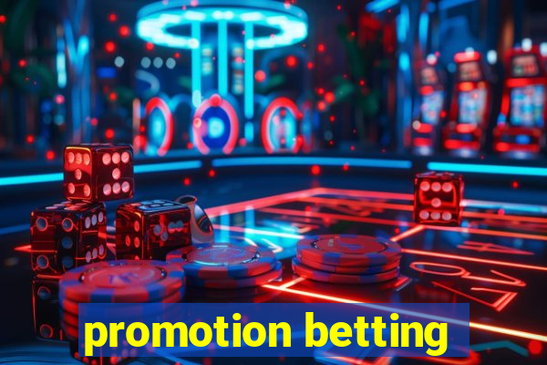 promotion betting