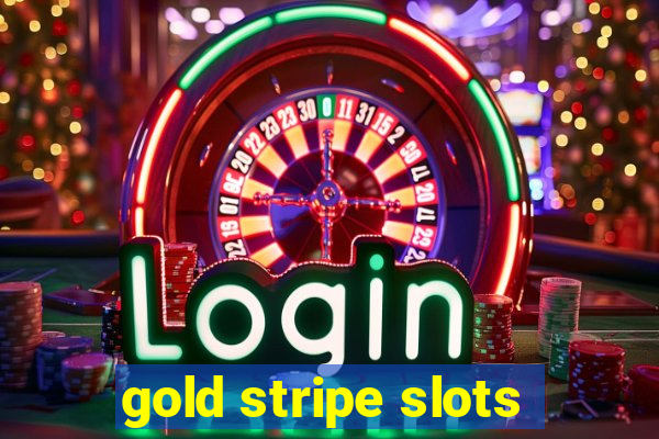 gold stripe slots