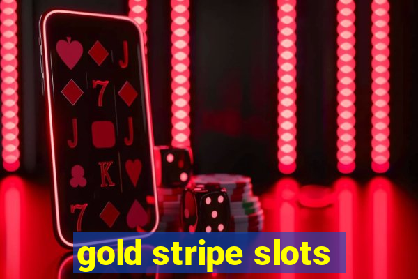 gold stripe slots