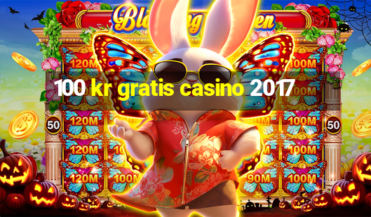 100 kr gratis casino 2017