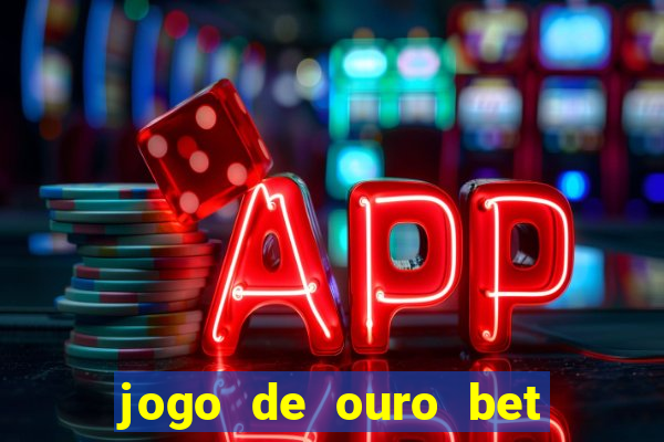 jogo de ouro bet código promocional