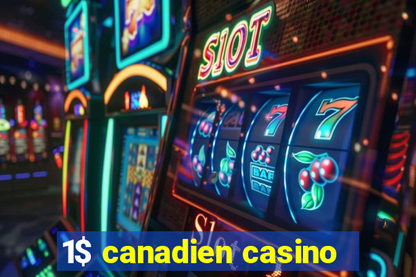 1$ canadien casino