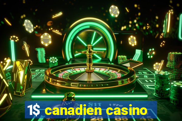 1$ canadien casino